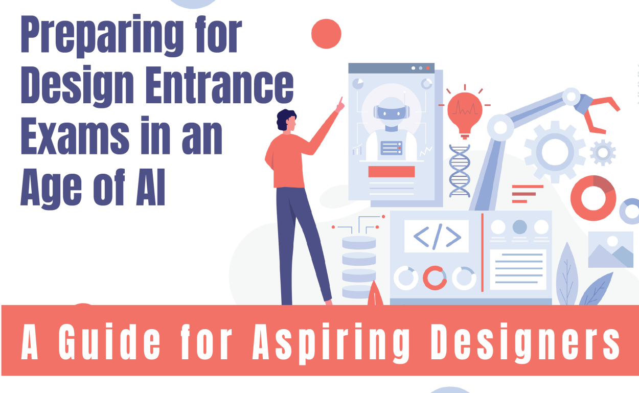 Preparing for Design Entrance Exams in an Age of AI: A Guide for Aspiring Designers